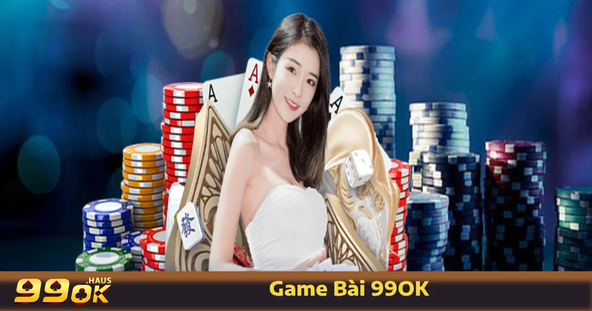 TRANG CHỦ 27 Game bài 99OK mang đến người chơi một kho game bài đổi thưởng đa dạng
