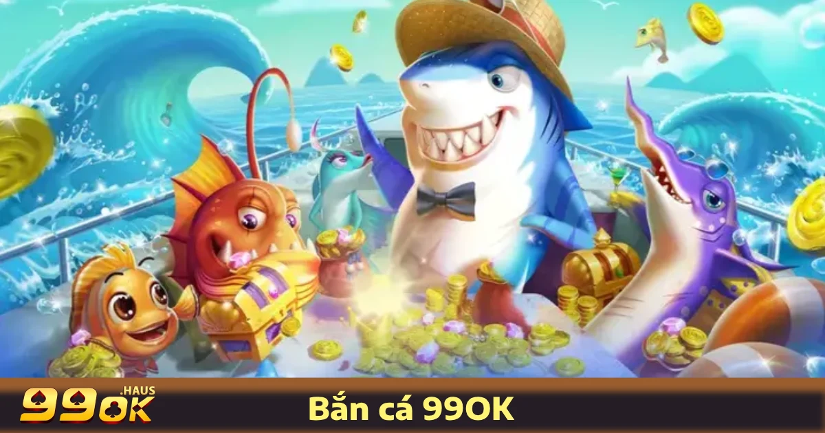 TRANG CHỦ 26 Bắn cá đổi thưởng 99OK mang đến một không gian giải trí thú vị với đồ họa đẹp mắt